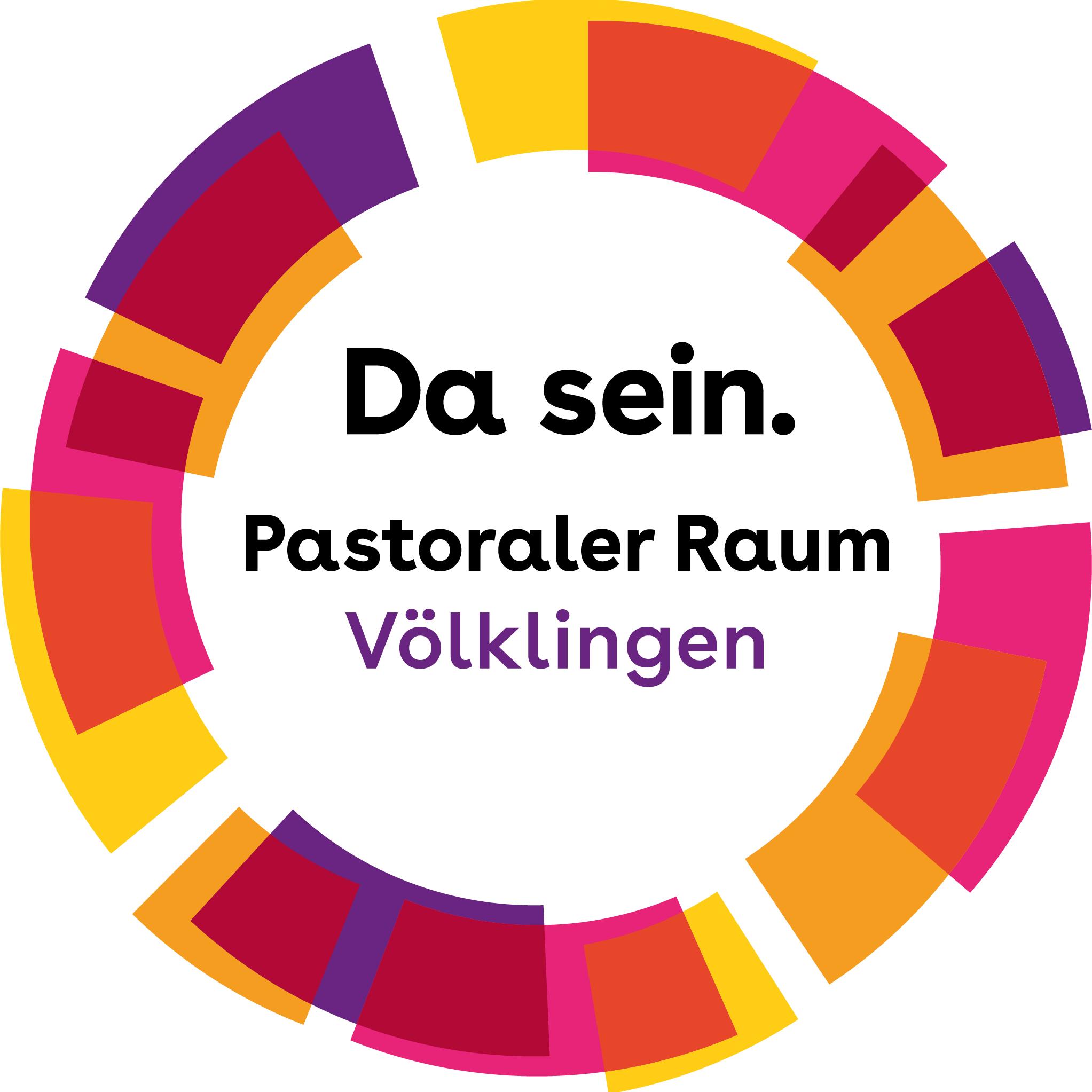 Man sieht einen Kreis mit einem bunten Rand. Darin die Worte: Da sein. Pastoraler Raum Völklingen